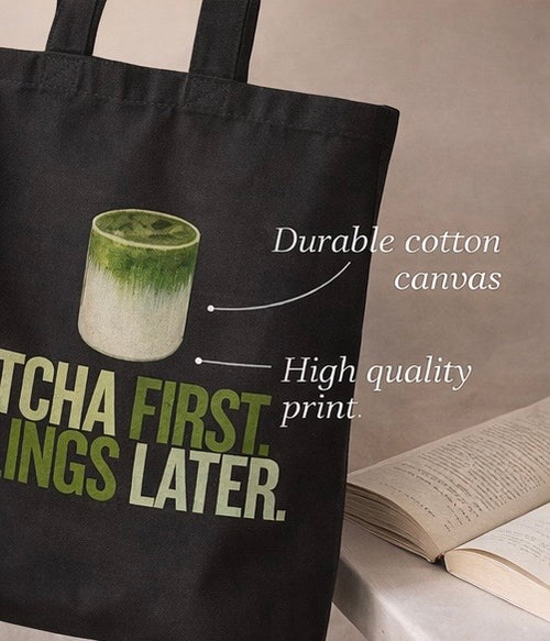 Matcha First, Feelings Later | Tote Bag